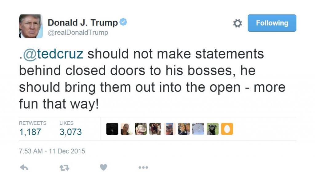 Trump tweet -- Cruz should not make closed doors statement to his bosses -- 12-11-15