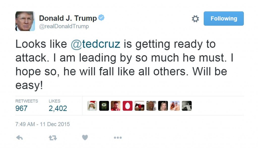 Trump tweet -- Looks like Ted Cruz is getting ready to attack -- 12-11-15
